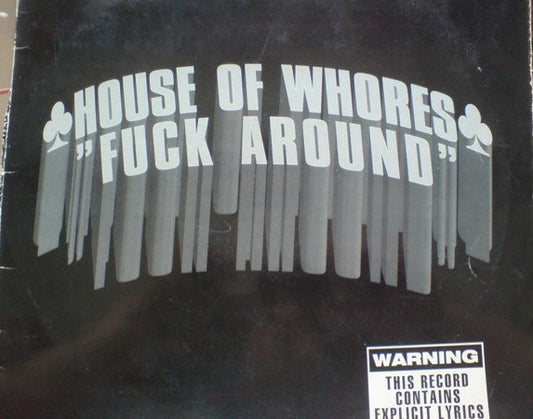 House Of Whores : Fuck Around (12")
