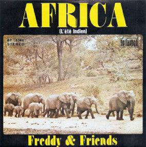 Freddy & Friends : Africa (L'été Indien) (7")
