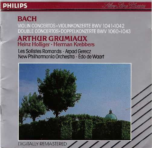 Johann Sebastian Bach - Arthur Grumiaux • Heinz Holliger • Herman Krebbers • Les Solistes Romands • Arpad Gérecz • New Philharmonia Orchestra • Edo de Waart : Violin Concertos = Violinkonzerte BWV 1041 • 1042 / Double Concertos = Doppelkonzerte BWV 1060 • 1043 (CD, Comp, RM)