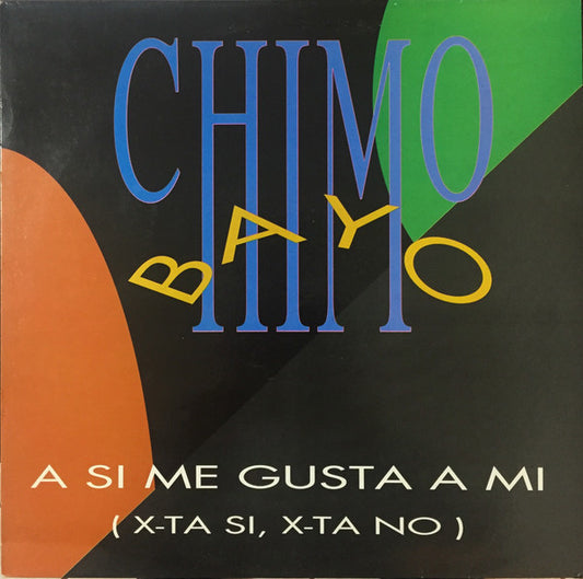 Chimo Bayo : A Si Me Gusta A Mi (X-Ta Si, X-Ta No) (12")