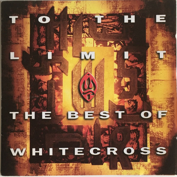 Whitecross : To The Limit / The Best Of Whitecross (CD, Comp)