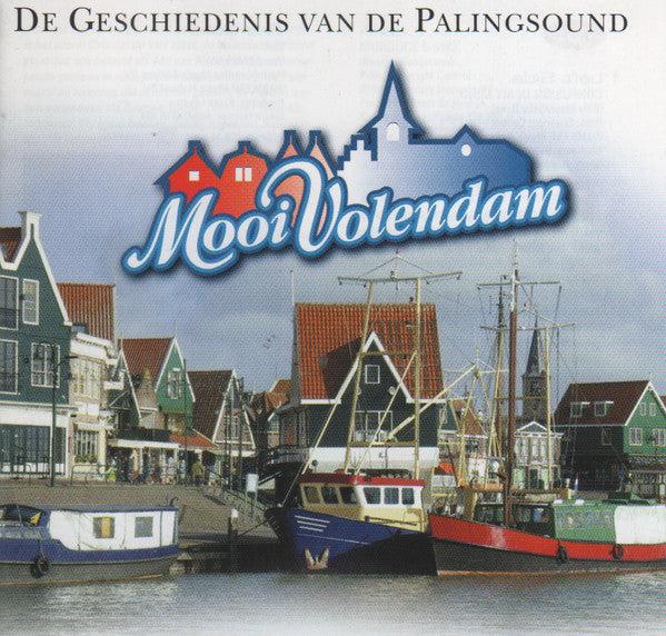 Various : De Geschiedenis Van De Palingsound: Mooi Volendam (2CD+DVD) (2xCD, Comp + DVD, Comp)