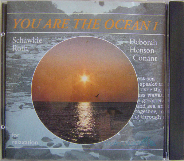 Schawkie Roth, Deborah Henson-Conant : You Are The Ocean I (For Relaxation) (CD, Album, RE)