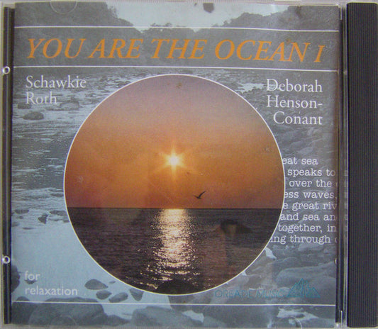 Schawkie Roth, Deborah Henson-Conant : You Are The Ocean I (For Relaxation) (CD, Album, RE)