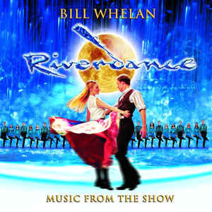 Bill Whelan : Riverdance - Music From The Show (CD, Comp)