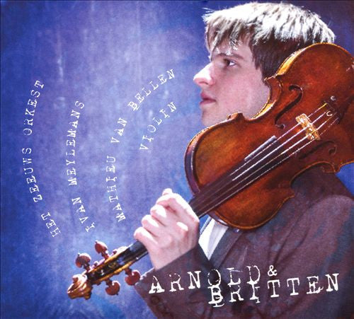 Het Zeeuws Orkest, Ivan Meylemans, Mathieu Van Bellen : Arnold & Britten (CD, Album)