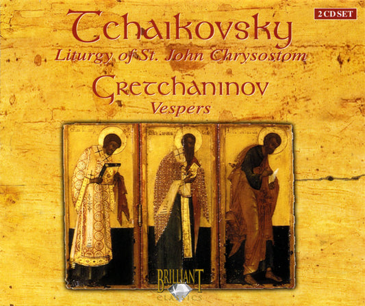 Pyotr Ilyich Tchaikovsky, Alexander Gretchaninov : Tchaikovsky: Liturgy Of St. John Chrysostom, Op.41 - Gretchaninov: Vespers Liturgy, Op.59 (2xCD, Album)