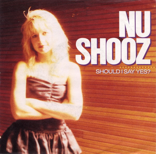 Nu Shooz : Should I Say Yes? (7", Single)