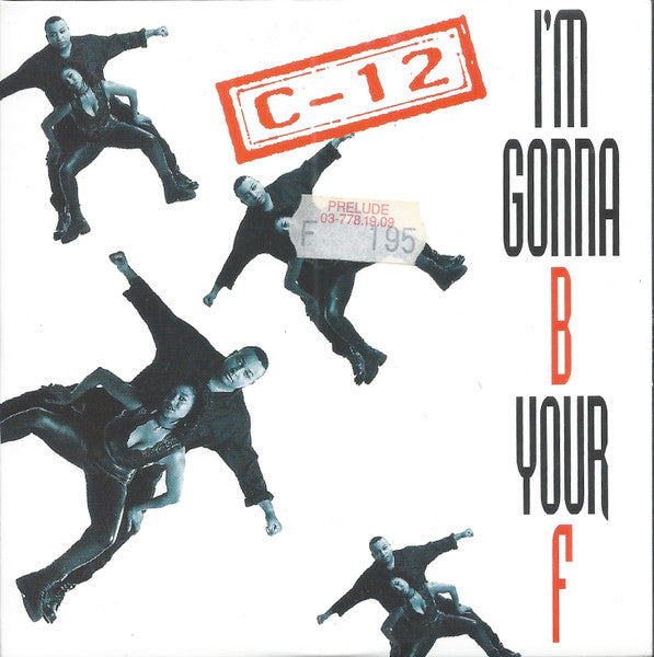 C-12 : I'm Gonna B Your F (CD, Single)