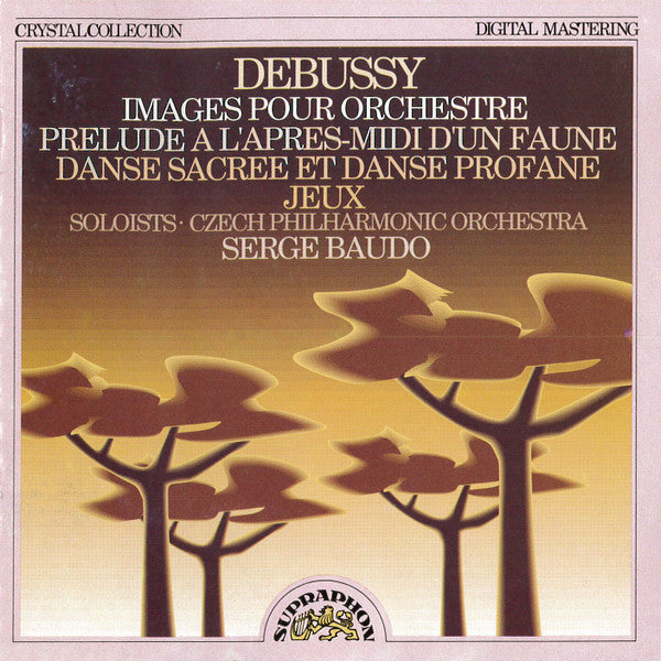 Debussy*, Czech Philharmonic Orchestra*, Serge Baudo : Images Pour Orchestra / Prelude A L'Apres-Midi D'Un Faune / Danse Sacree At Danse Profane / Jeux (CD, Comp, RM)