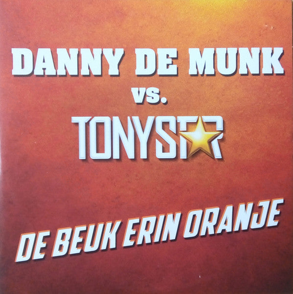 Danny de Munk vs. Tonystar : De Beuk Erin Oranje (CD, Single)