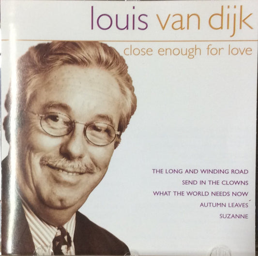 Louis Van Dijk : Close Enough For Love (CD, Album, Comp)