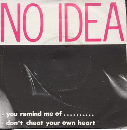 No Idea (14) : You Remind Me Of ....... (7", Single)