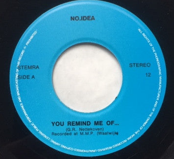 No Idea (14) : You Remind Me Of ....... (7", Single)