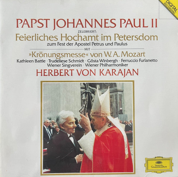 His Holiness Pope John Paul II, Wolfgang Amadeus Mozart, Kathleen Battle, Trudeliese Schmidt, Gösta Winbergh, Ferruccio Furlanetto, Wiener Singverein, Wiener Philharmoniker, Herbert von Karajan : Zelebriert: Feierliches Hochamt Im Petersdom Zum Fest Der Apostel Petrus Und Paulus Mit Krönungsmesse von W. A. Mozart (CD)