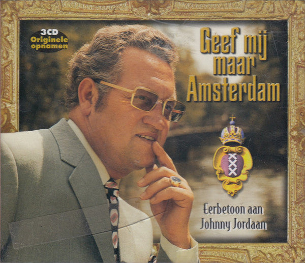Johnny Jordaan : Geef Mij Maar Amsterdam - Eerbetoon Aan Johnny Jordaan (3xCD, Album, Comp)