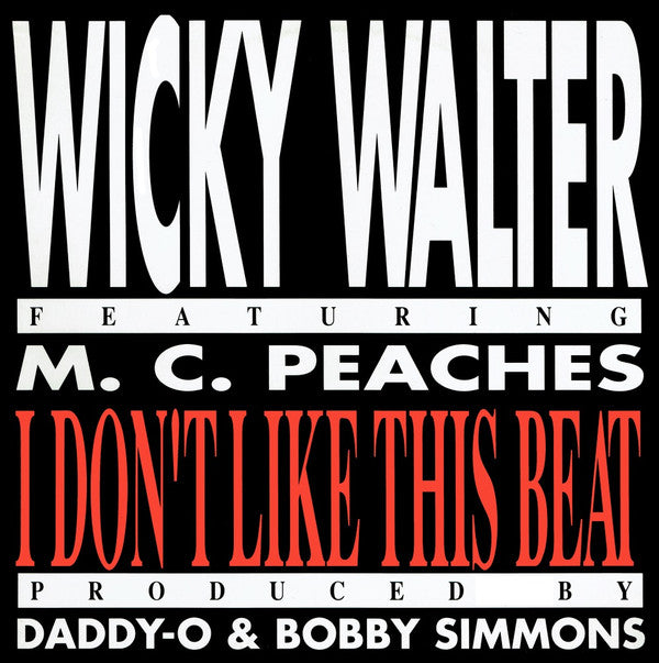 Wicky Walter Featuring MC Peaches : I Don't Like This Beat (12")