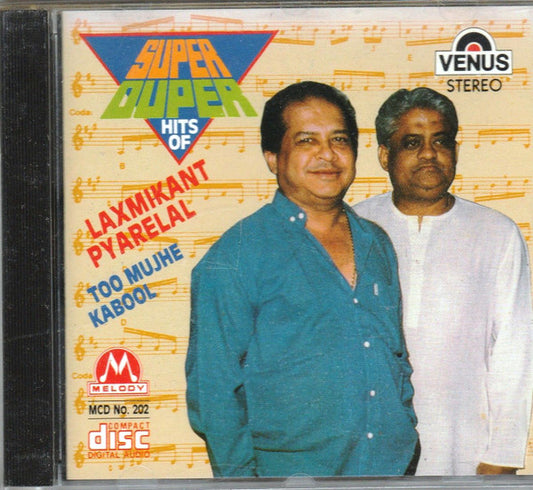 Laxmikant-Pyarelal : Super Duper Hits Of Laxmikant Pyarelal - Too Mujhe Kabool (CD, Comp)