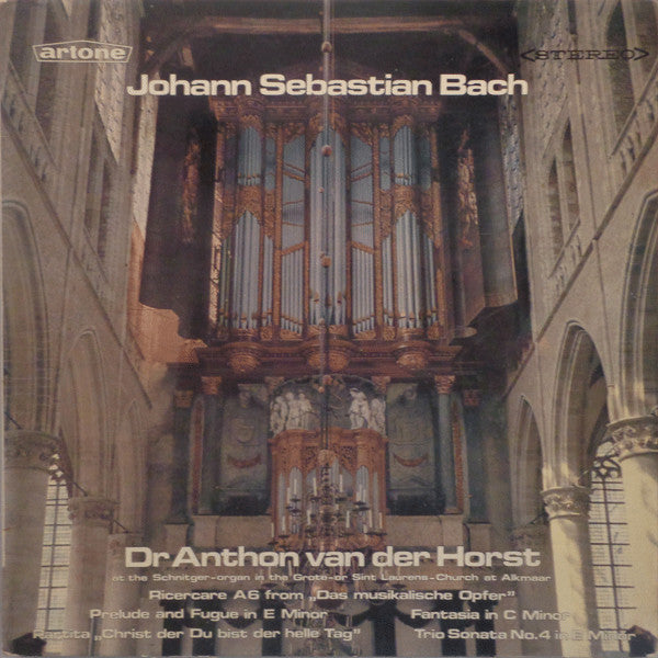 Johann Sebastian Bach, Anthon van der Horst : At The Schnitger-Organ In The Grote-Or Sint Laurens-Church At Alkmaar (LP)