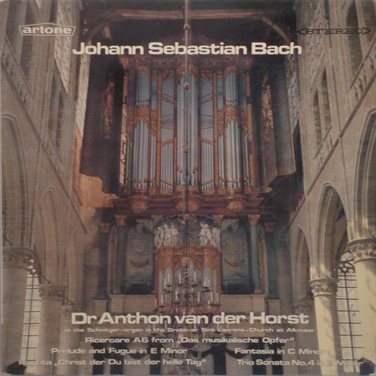 Johann Sebastian Bach, Anthon van der Horst : At The Schnitger-Organ In The Grote-Or Sint Laurens-Church At Alkmaar (LP)