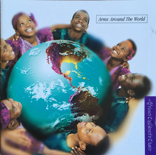 African Children's Choir : Arms Around The World (CD, Album)
