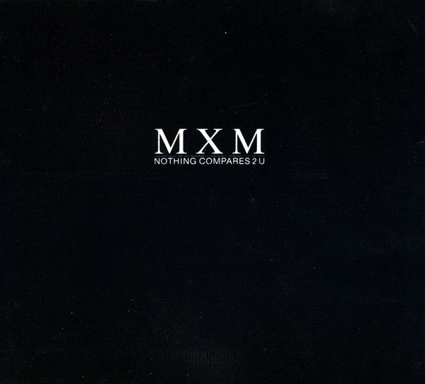 MXM : Nothing Compares 2 U (12")