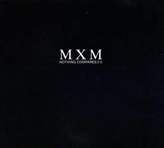 MXM : Nothing Compares 2 U (12")