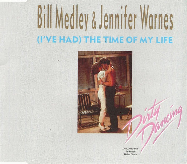 Bill Medley & Jennifer Warnes : (I've Had) The Time Of My Life (CD, Single)
