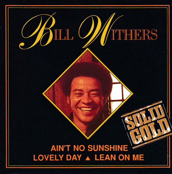 Bill Withers : Ain't No Sunshine / Lovely Day / Lean On Me (CD, Mini, Maxi)