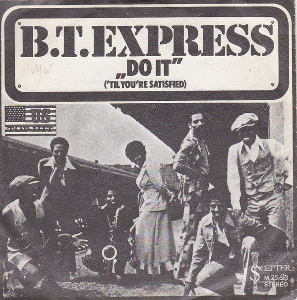 B.T. Express : Do It ('Til You're Satisfied) (7", Single)