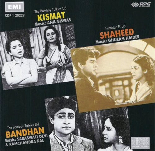Anil Biswas / Ghulam Haider / Saraswati Devi & Ram Chandra Pal : Kismat / Shaheed / Bandhan (CD, Comp)