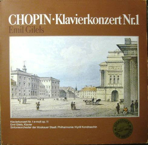 Frédéric Chopin, Moscow Philharmonic Orchestra, Kiril Kondrashin, Emil Gilels : Klavierkonzert Nr.1 (LP, Club)
