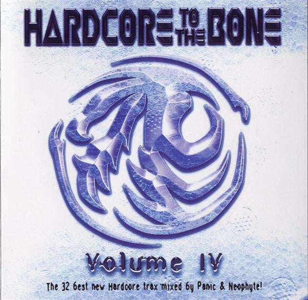 DJ Panic & DJ Neophyte : Hardcore To The Bone Volume IV (2xCD, Comp, Mixed)