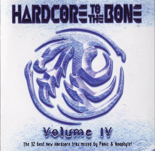DJ Panic & DJ Neophyte : Hardcore To The Bone Volume IV (2xCD, Comp, Mixed)