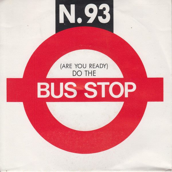 N. 93 : (Are You Ready) Do The Bus Stop (7", Single)