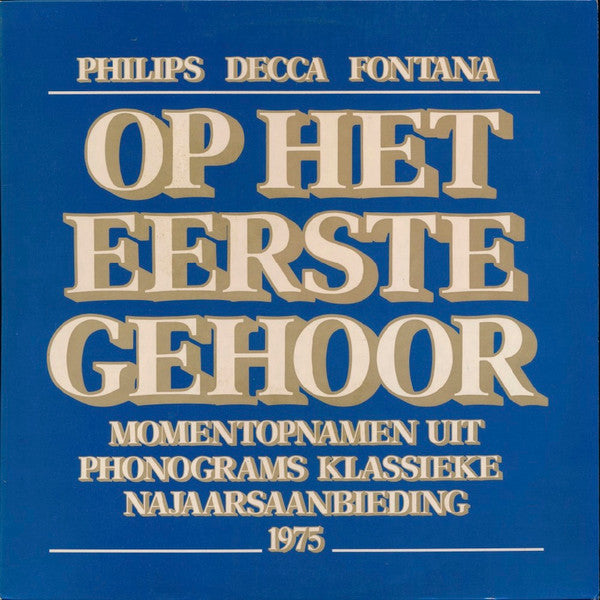 Various : Op Het Eerste Gehoor 1975 (LP, Comp, Promo)