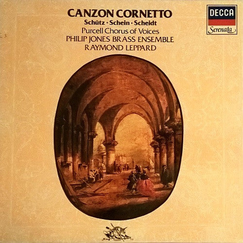 Heinrich Schütz / Johann Hermann Schein / Samuel Scheidt, Raymond Leppard, The Purcell Consort Of Voices, Philip Jones Brass Ensemble : Canzon Cornetto (LP, RE)