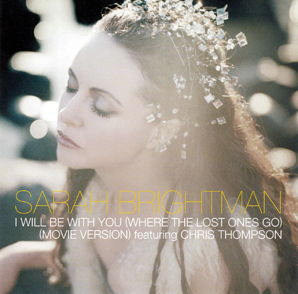 Sarah Brightman : I Will Be With You (Where The Lost Ones Go) (Movie Version) (CD, Single)