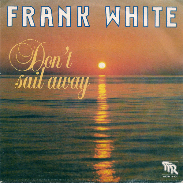 Frank White (16) : Don't Sail Away (7", Single)