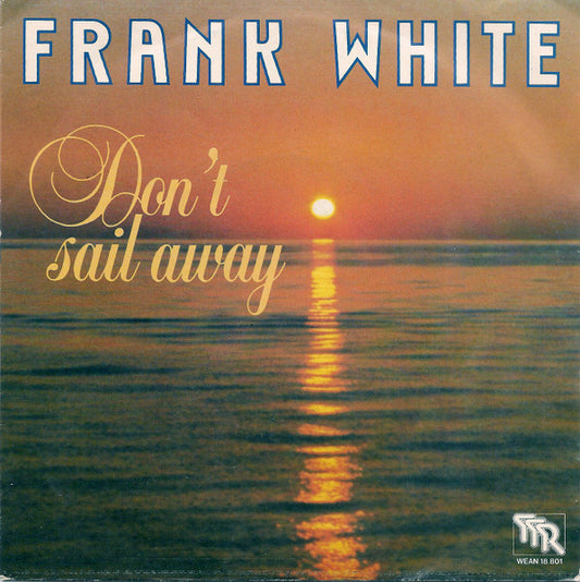 Frank White (16) : Don't Sail Away (7", Single)