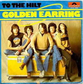 Golden Earring : To The Hilt (7", Single)