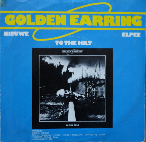 Golden Earring : To The Hilt (7", Single)