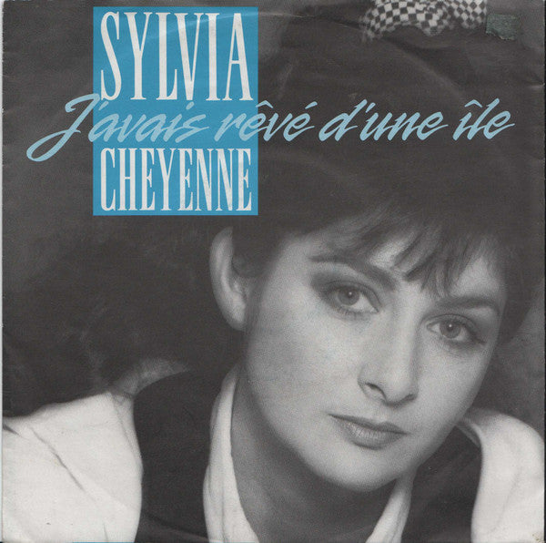 Sylvia Cheyenne : J'avais Révé D'une Ile (7", Single)