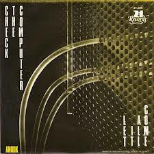 Check The Computer : Let It All Come (7")