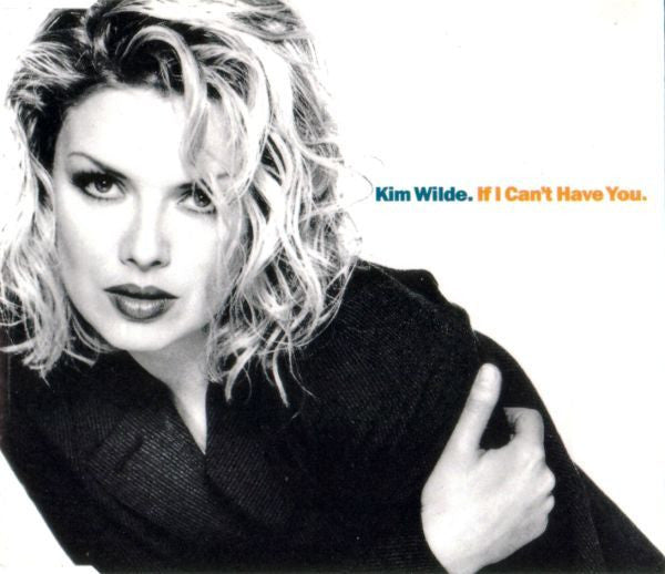 Kim Wilde : If I Can't Have You (CD, Single)