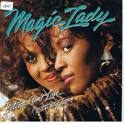 Magic Lady : Betcha Can't Lose (With My Love) (7", Single)