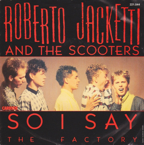 Roberto Jacketti & The Scooters : So I Say (7")