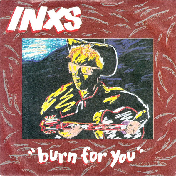 INXS : Burn For You (7", Single)