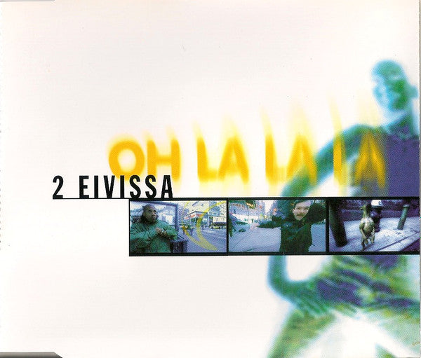 2 Eivissa : Oh La La La (Minimax, Maxi)
