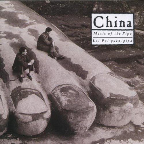 Lui Pui-Yuen : China: Music Of The Pipa (CD, Album, RE)